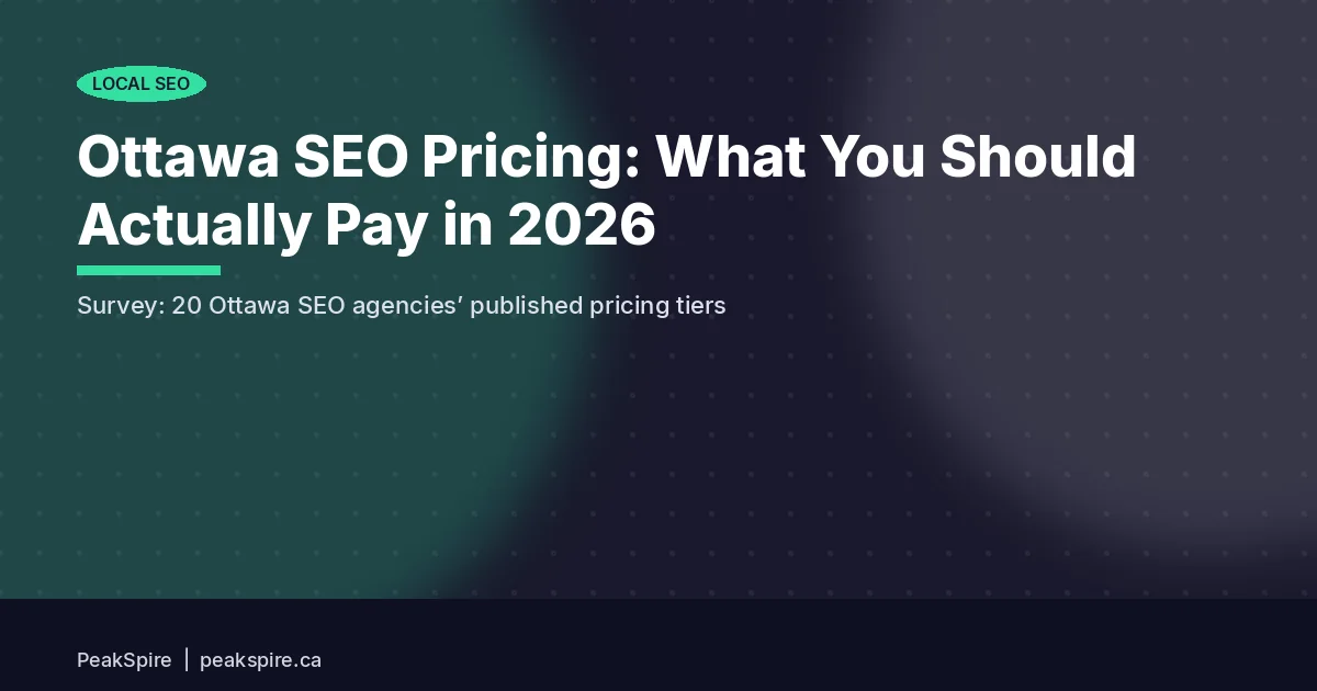 Ottawa SEO Pricing: What You Should Actually Pay in 2026 - PeakSpire